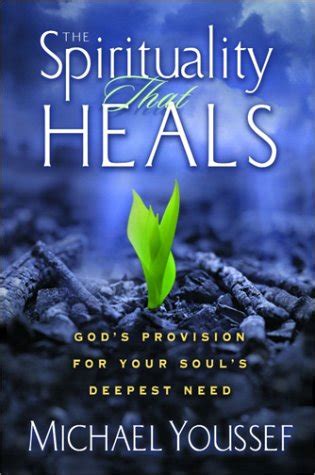 the spirituality that heals gods provision for your souls deepest need Reader