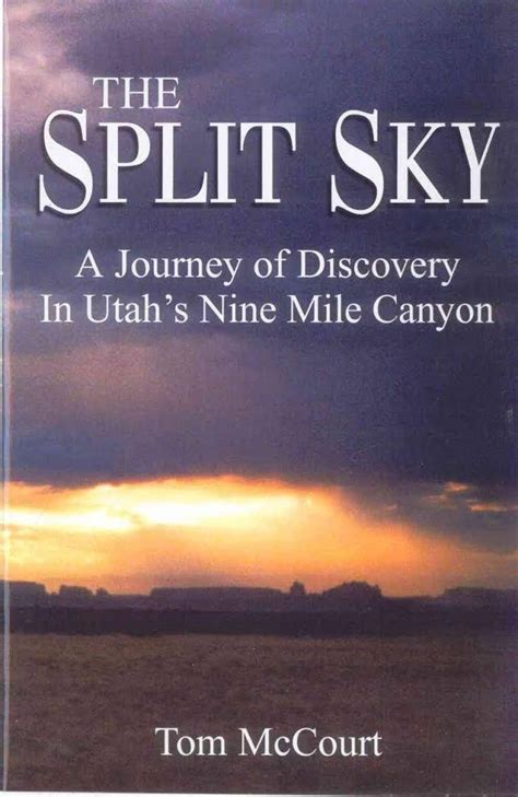 the split sky a journey of discovery in utahs nine mile canyon PDF