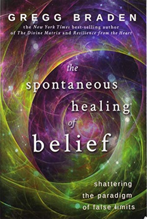 the spontaneous healing of belief shattering the paradigm of false limits PDF