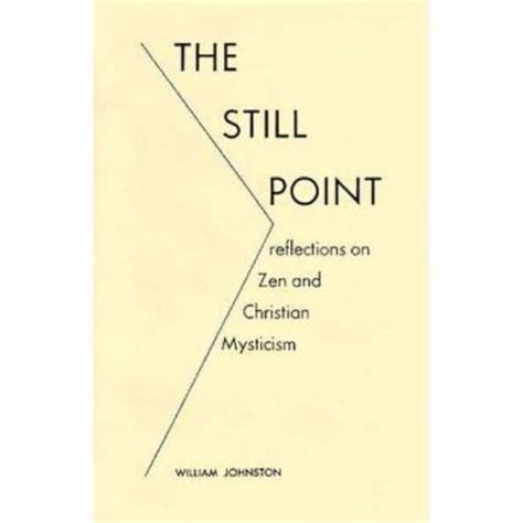 the still point reflections on zen and christian mysticism Doc