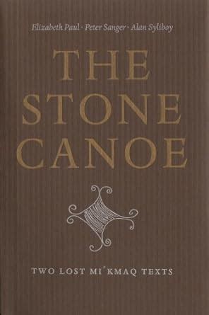 the stone canoe two lost mikmaq texts Reader