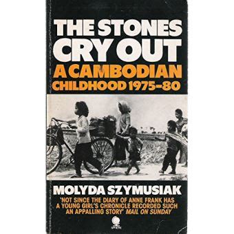 the stones cry out a cambodian childhood 1975 1980 PDF