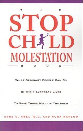 the stop child molestation book what ordinary people can do in their everyday lives to save 3 million children Epub