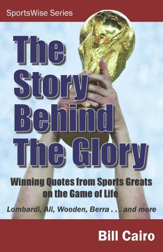 the story behind the glory winning quotes from sports greats on the game of life Epub