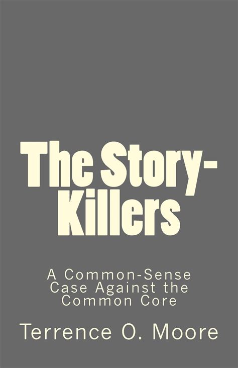 the story killers a common sense case against the common core Reader