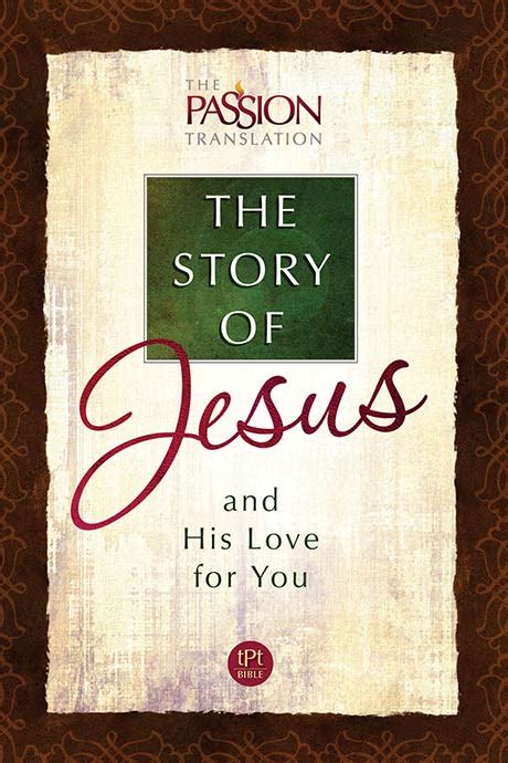 the story of jesus and his love for you the passion translation Reader