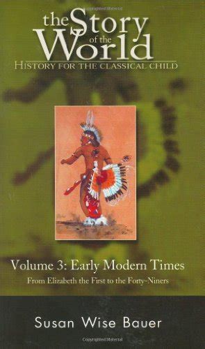 the story of the world history for the classical child volume 3 early modern times PDF