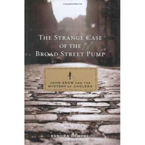 the strange case of the broad street pump john snow and the mystery of cholera Epub