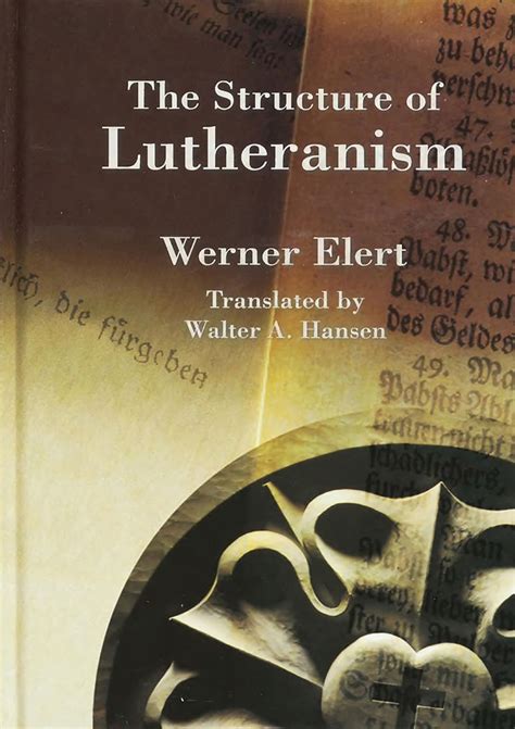 the structure of lutheranism concordia classics series Reader