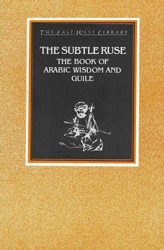 the subtle ruse the book of arabic wisdom and guile Epub