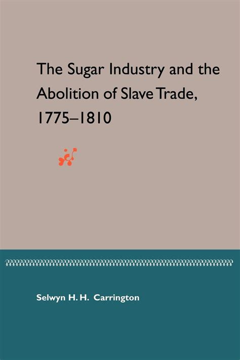 the sugar industry and the abolition of slave trade 1775 1810 Kindle Editon