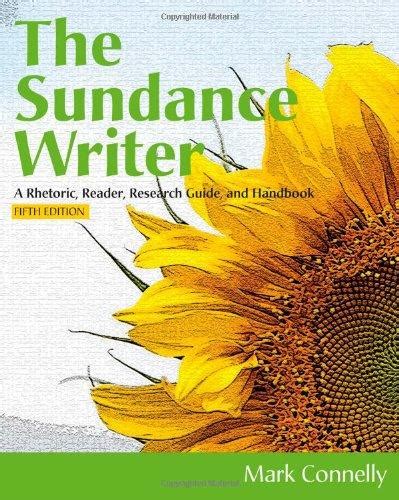 the sundance writer a rhetoric reader research guide and handbook Epub