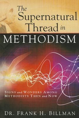 the supernatural thread in methodism signs and wonders among methodists then and now Epub