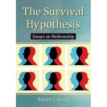 the survival hypothesis essays on mediumship Doc