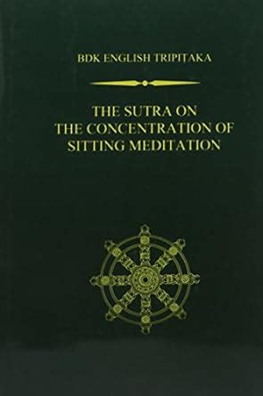 the sutra on the concentration of sitting meditation bkd english tripitaka series Reader