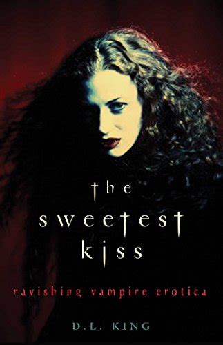 the sweetest kiss ravishing vampire erotica Epub