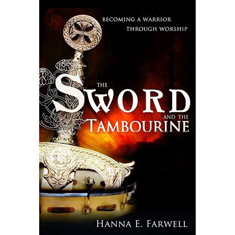 the sword and the tambourine becoming a warrior through worship Epub