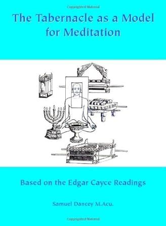 the tabernacle as a model for meditation based on the edgar cayce reading Epub