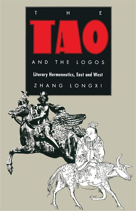 the tao and the logos literary hermeneutics east and west post contemporary interventions Reader