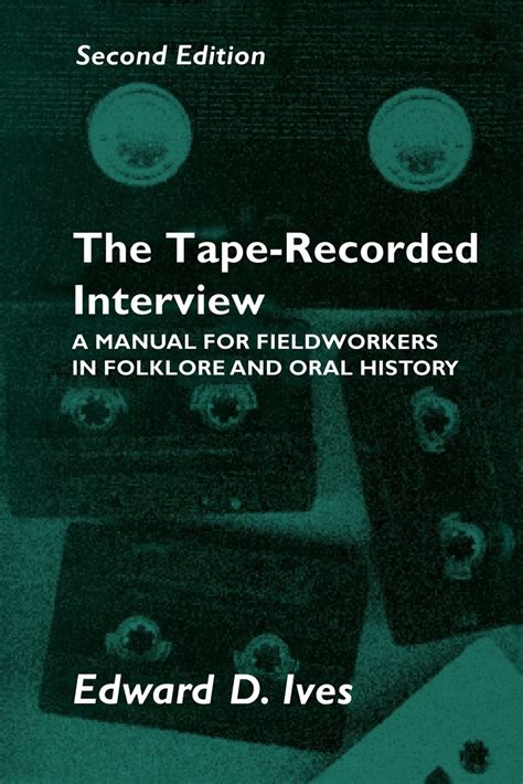 the tape recorded interview a manual for field workers in folklore and oral history Epub