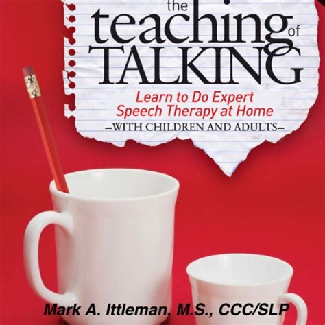 the teaching of talking learn to do expert speech therapy at home with children and adults Reader