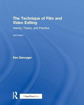 the technique of film and video editing history theory and practice Doc