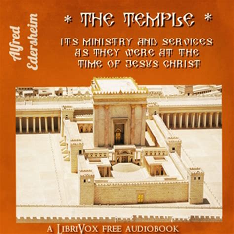 the temple its ministry and services as they were at the time of jesus christ illustrated Epub