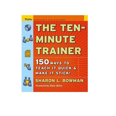 the ten minute trainer 150 ways to teach it quick and make it stick Epub