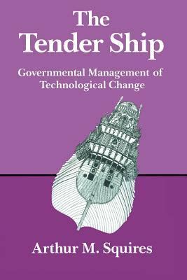 the tender ship governmental management of technological change Reader