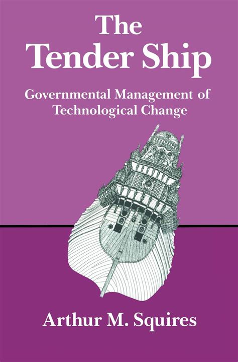 the tender ship governmental management of technological change Reader