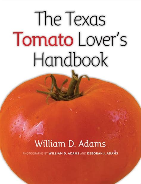 the texas tomato lover s handbook the texas tomato lover s handbook Doc