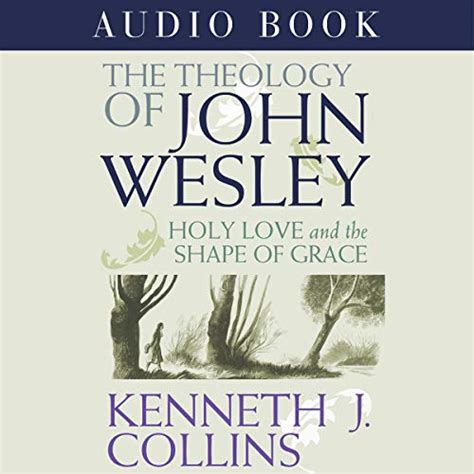 the theology of john wesley holy love and the shape of grace Reader