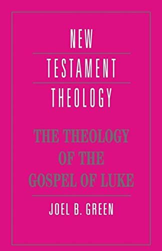 the theology of the gospel of luke new testament theology Kindle Editon