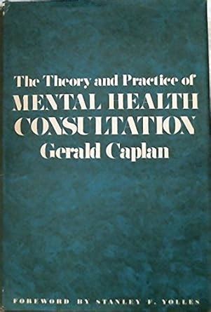 the theory and practice of mental health consultation Doc