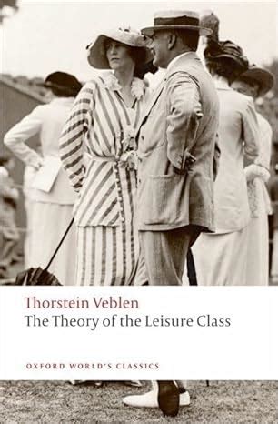 the theory of the leisure class oxford worlds classics Kindle Editon