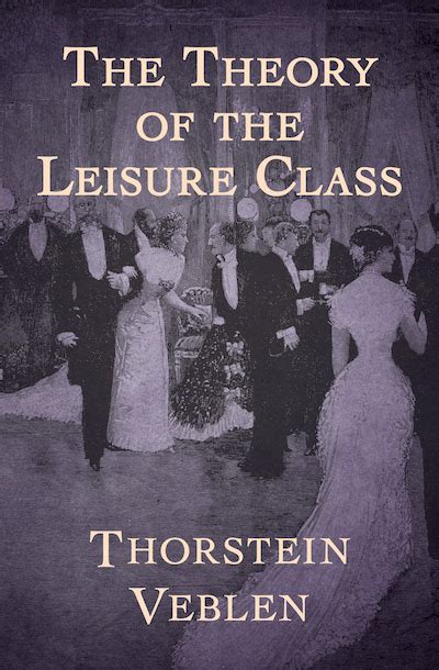 the theory of the leisure class the theory of the leisure class Reader