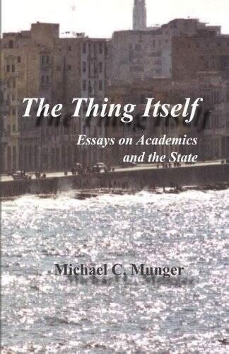 the thing itself essays on academics and the state Reader