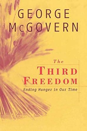 the third freedom ending hunger in our time Reader