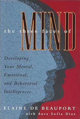 the three faces of mind developing your mental emotional and behavioral intelligences PDF