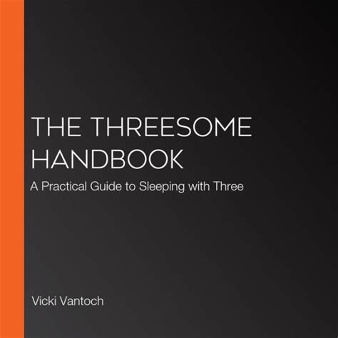 the threesome handbook a practical guide to sleeping with three Kindle Editon