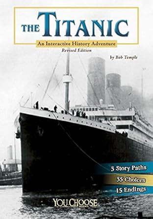 the titanic an interactive history adventure you choose history Epub