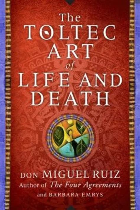 the toltec art of life and death a story of discovery Epub