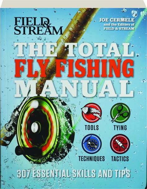 the total fly fishing manual 307 essential skills and tips Doc