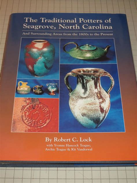 the traditional potters of seagrove north carolina and surrounding areas from the 1800s to the present Kindle Editon