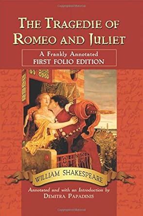 the tragedie of romeo and juliet a frankly annotated first folio edition Epub