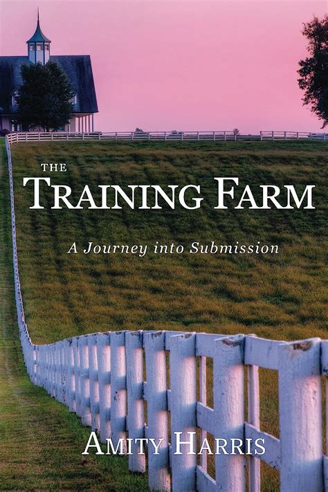 the training farm a journey into submission PDF