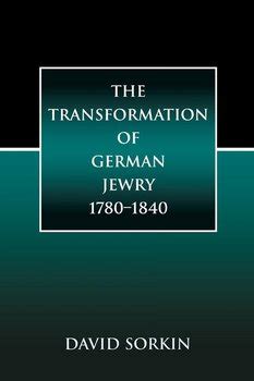 the transformation of german jewry 1780 1840 Kindle Editon