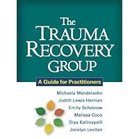 the trauma recovery group a guide for practitioners Epub