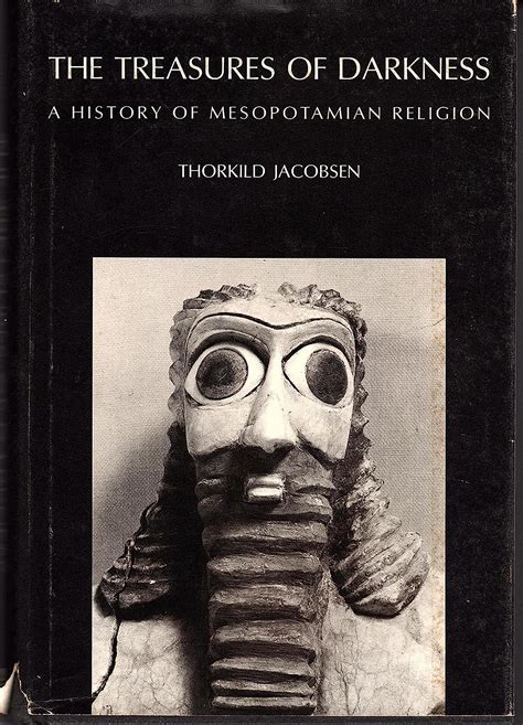 the treasures of darkness a history of mesopotamian religion Reader