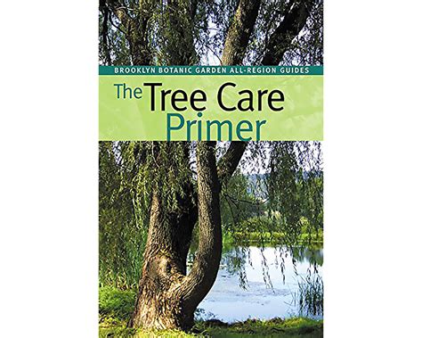 the tree care primer brooklyn botanic garden all region guide PDF